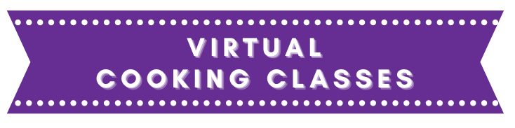 VIRTUAL cooking classes